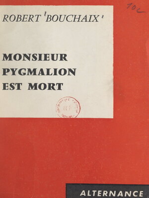 cover image of Monsieur Pygmalion est mort